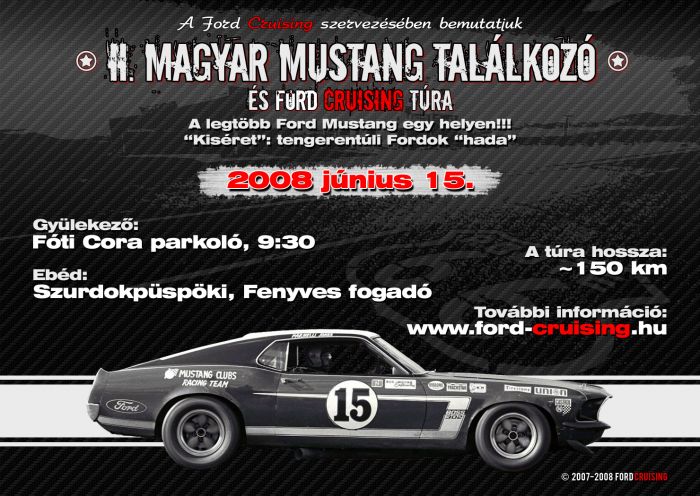 II. Magyar Mustang Találkozó és Ford Cruising
Készült: 2008 május
Alkotó: StangMan

