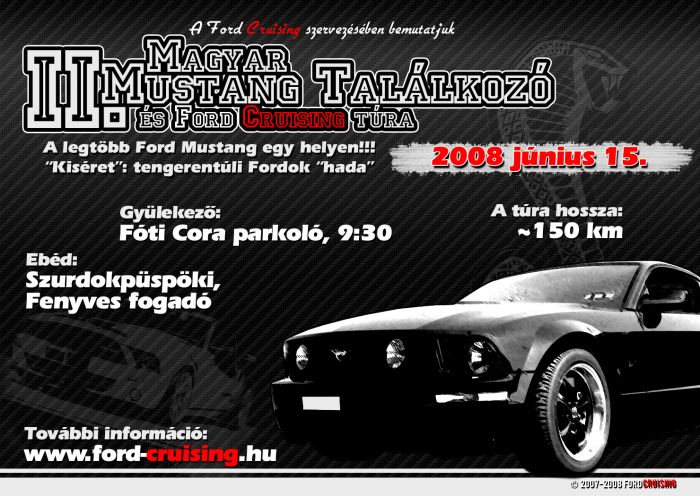 II. Magyar Mustang Találkozó és Ford Cruising
Készült: 2008 május
Alkotó: StangMan
Megjegyzés: nem került terjesztésre

